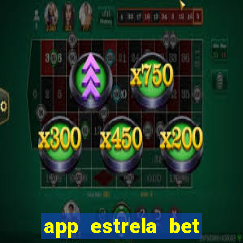 app estrela bet nao compativel